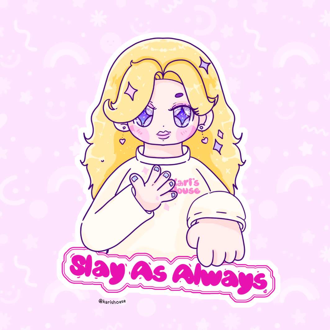 Always Slay Slay As Always Sticker Die Cut – Kari's House